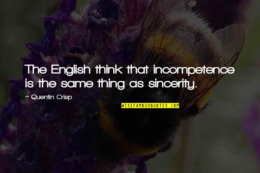 Chimiste En Quotes By Quentin Crisp: The English think that incompetence is the same