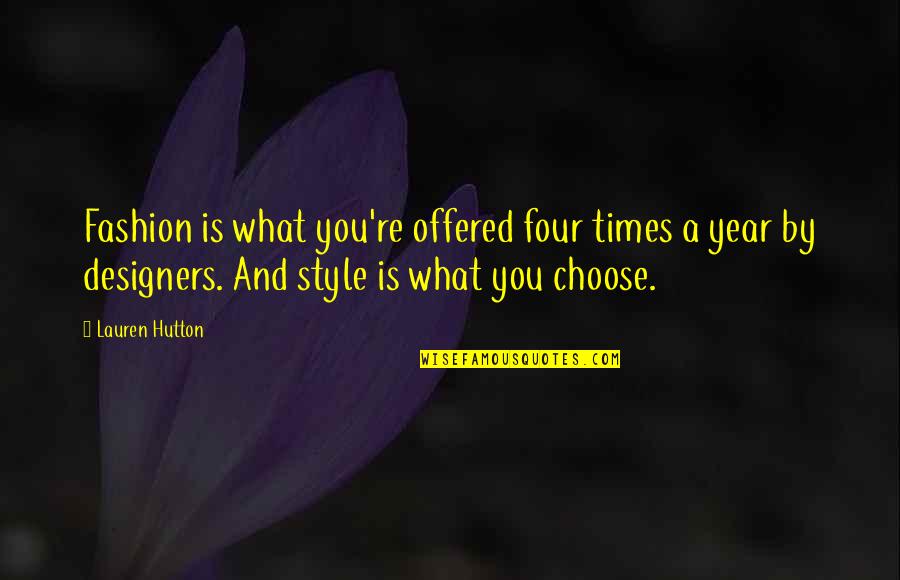 Chinatsu Kurahana Quotes By Lauren Hutton: Fashion is what you're offered four times a