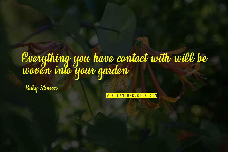 Chinito Love Quotes By Kathy Stinson: Everything you have contact with will be woven