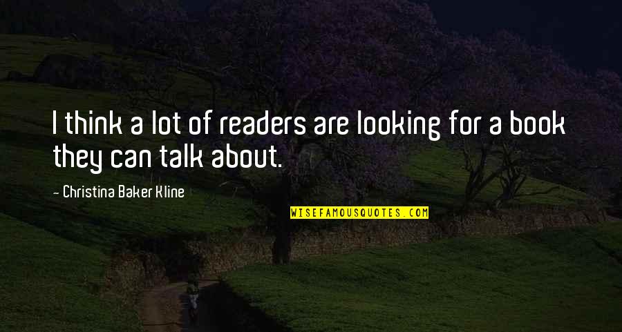 Chintamani Telugu Quotes By Christina Baker Kline: I think a lot of readers are looking