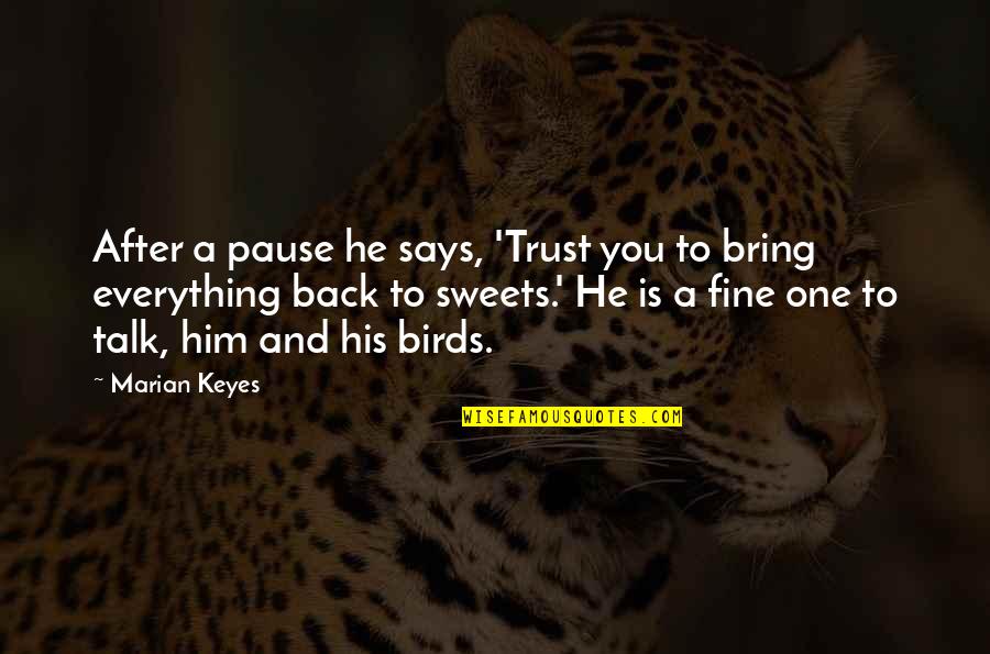 Chitah Kills Quotes By Marian Keyes: After a pause he says, 'Trust you to