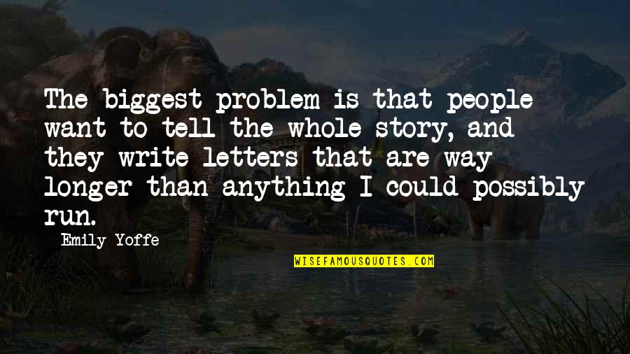 Chithiram Pesuthadi Quotes By Emily Yoffe: The biggest problem is that people want to