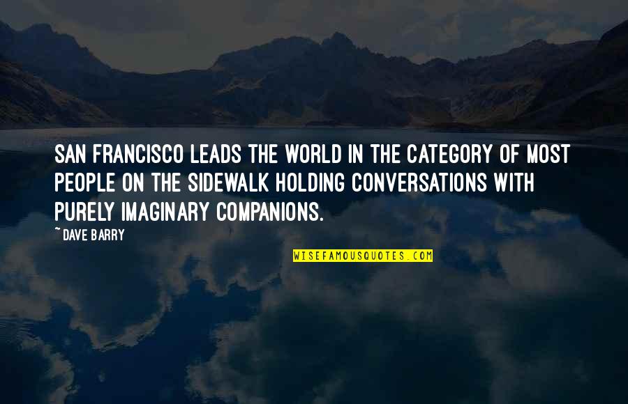 Chitlins Quotes By Dave Barry: San Francisco leads the world in the category