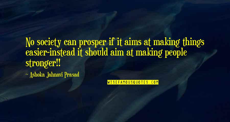 Chloral Quotes By Ashoka Jahnavi Prasad: No society can prosper if it aims at