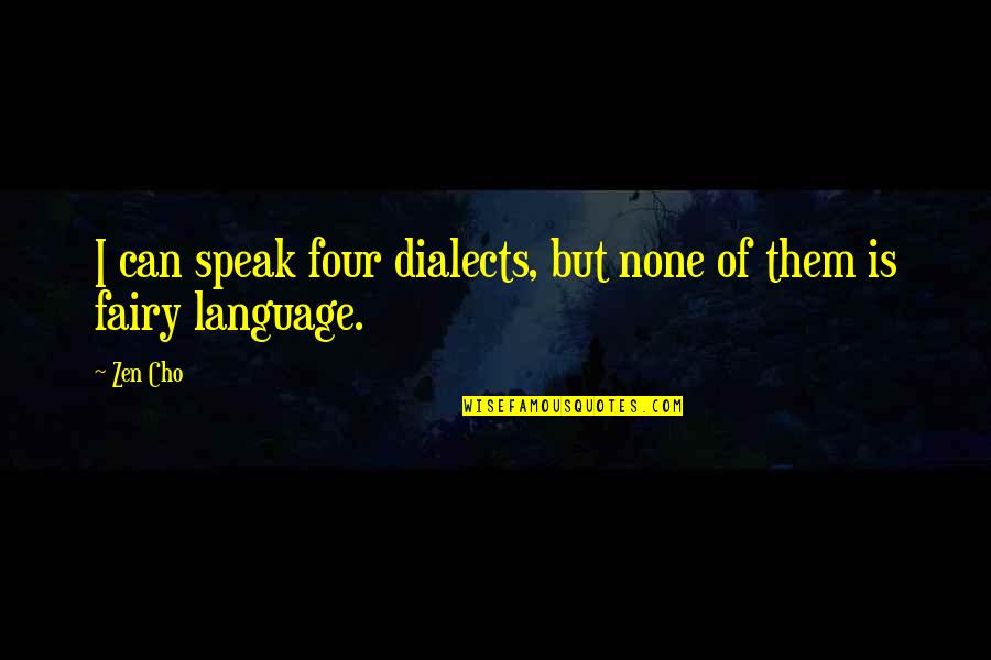 Cho'gath Quotes By Zen Cho: I can speak four dialects, but none of