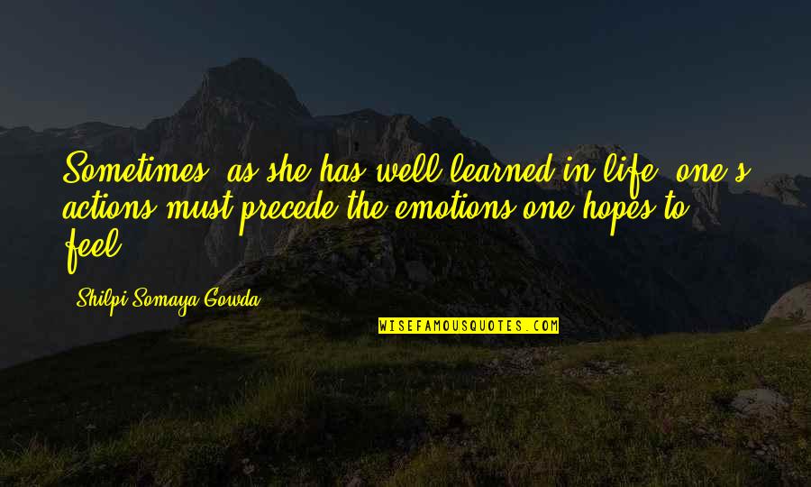 Choirboys Quotes By Shilpi Somaya Gowda: Sometimes, as she has well learned in life,