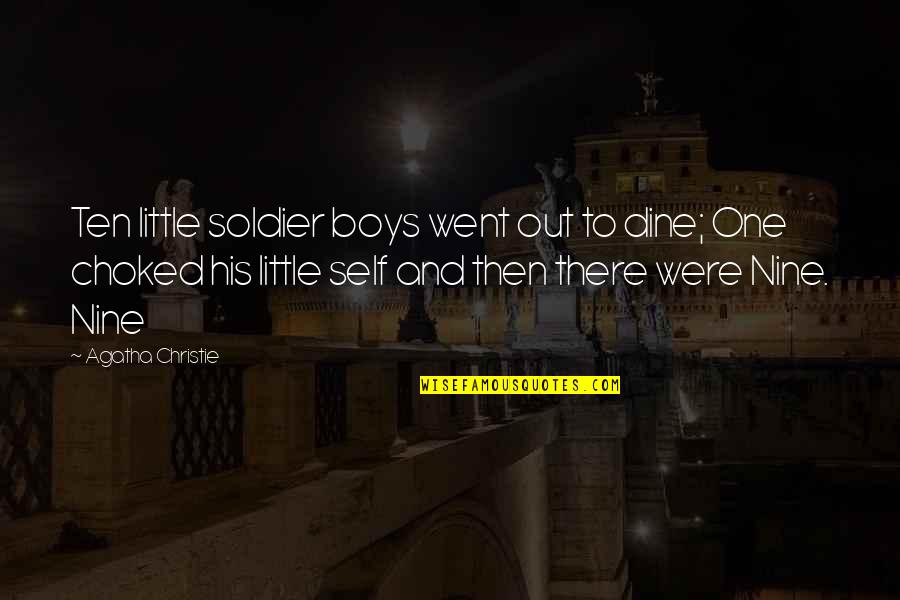 Choked Quotes By Agatha Christie: Ten little soldier boys went out to dine;