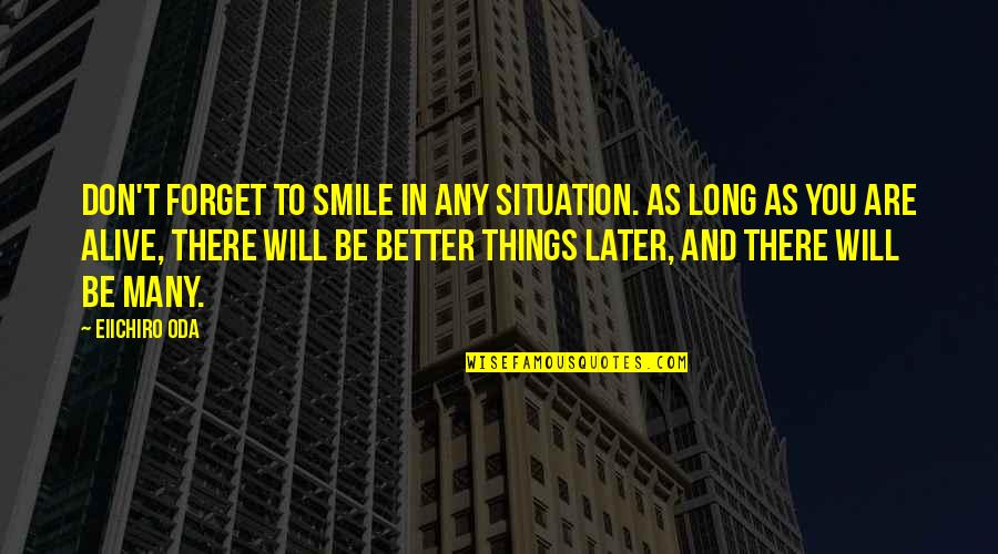 Chomper Io Quotes By Eiichiro Oda: Don't forget to smile in any situation. As