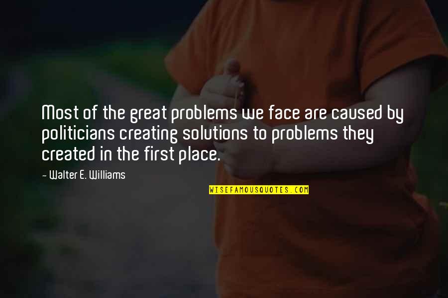 Chouard La Quotes By Walter E. Williams: Most of the great problems we face are