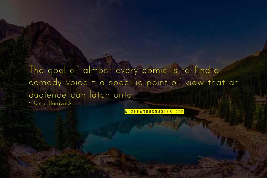 Chris Hardwick Quotes By Chris Hardwick: The goal of almost every comic is to