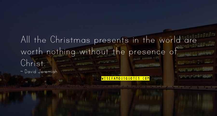 Christ Christian Quotes By David Jeremiah: All the Christmas presents in the world are