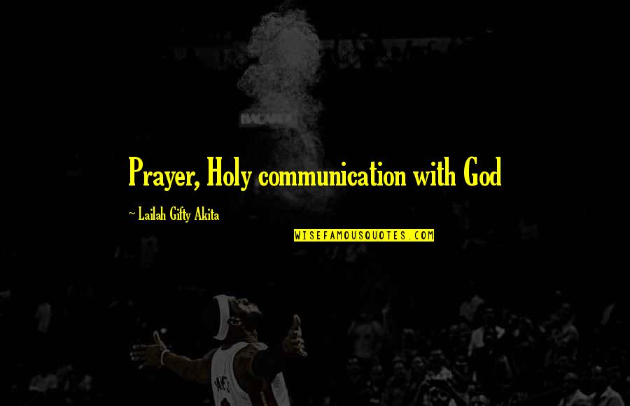 Christ Quotes Quotes By Lailah Gifty Akita: Prayer, Holy communication with God