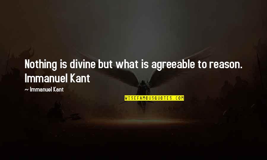 Christentum Wikipedia Quotes By Immanuel Kant: Nothing is divine but what is agreeable to