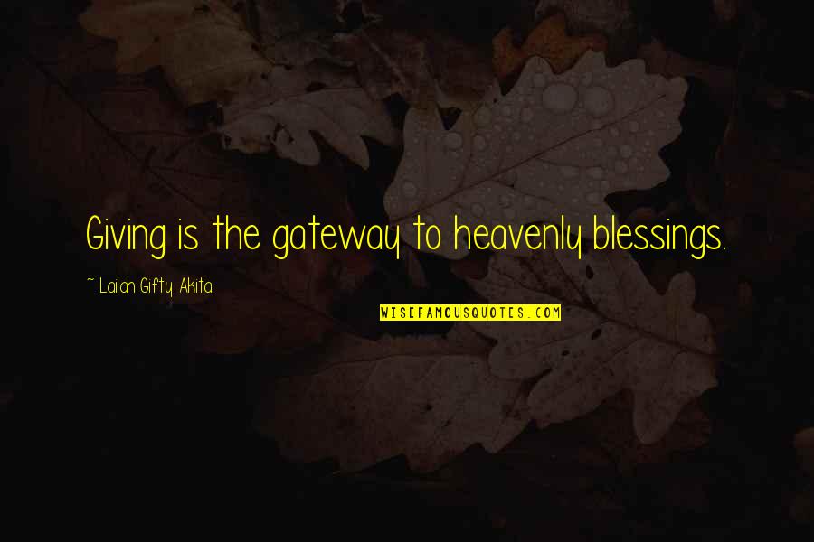 Christian Giving Quotes By Lailah Gifty Akita: Giving is the gateway to heavenly blessings.