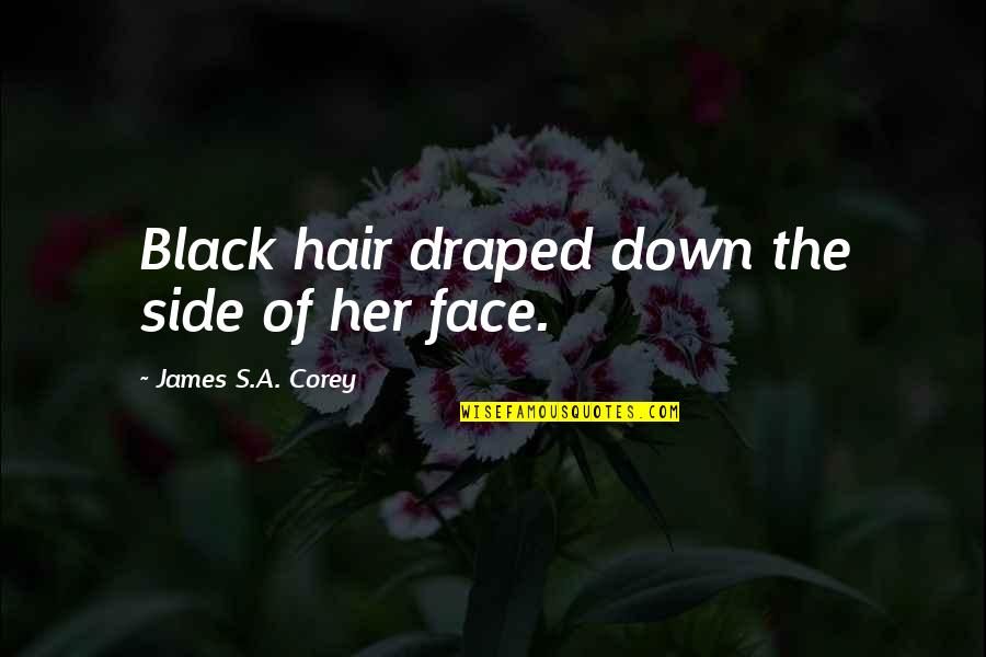 Christian Inspirational Easter Quotes By James S.A. Corey: Black hair draped down the side of her