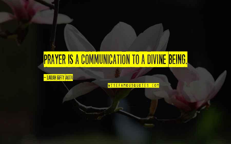 Christian Inspirational Sayings And Quotes By Lailah Gifty Akita: Prayer is a communication to a divine being.