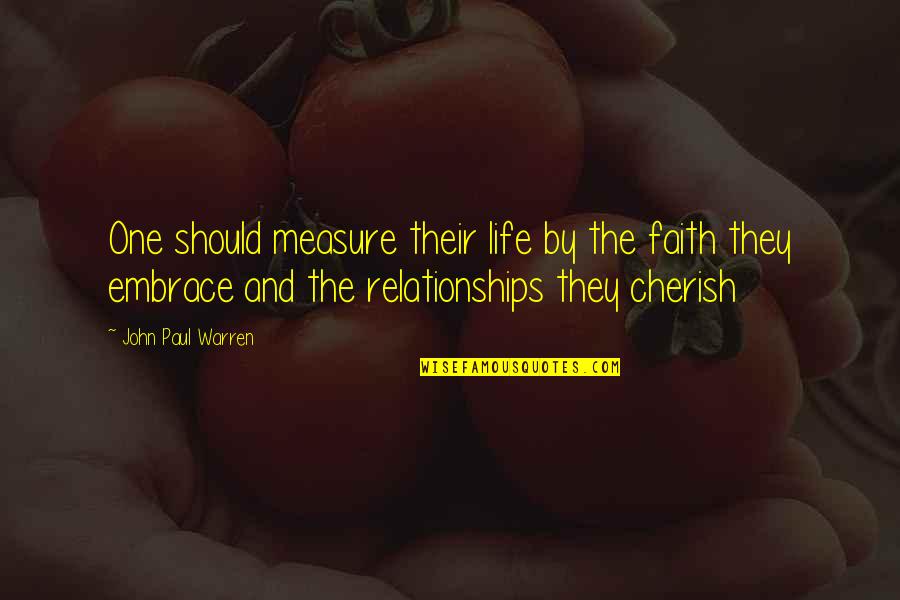 Christian Motivational Quotes By John Paul Warren: One should measure their life by the faith