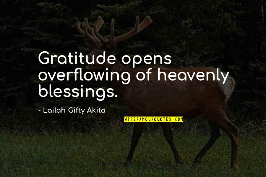 Christian Motivational Quotes By Lailah Gifty Akita: Gratitude opens overflowing of heavenly blessings.