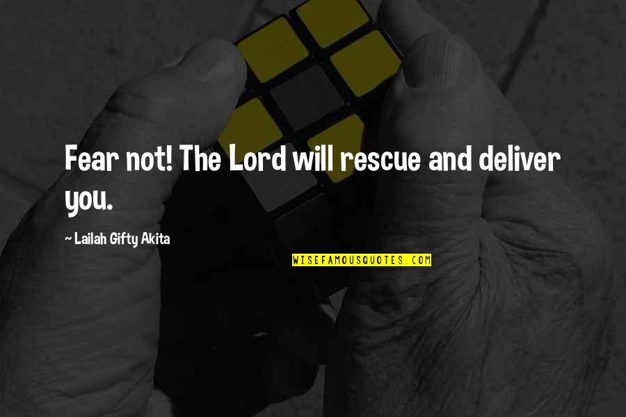 Christian Motivational Quotes By Lailah Gifty Akita: Fear not! The Lord will rescue and deliver