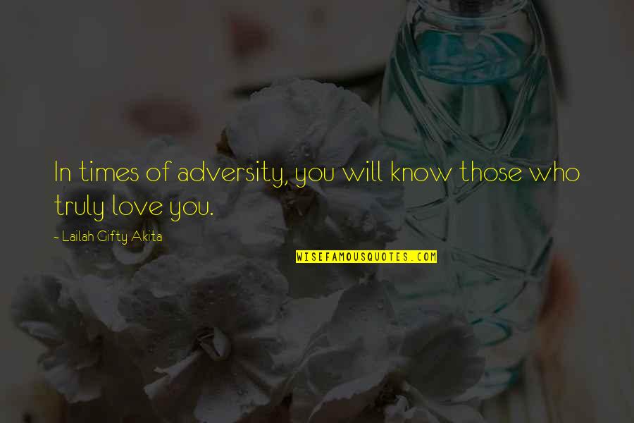 Christian Motivational Quotes By Lailah Gifty Akita: In times of adversity, you will know those