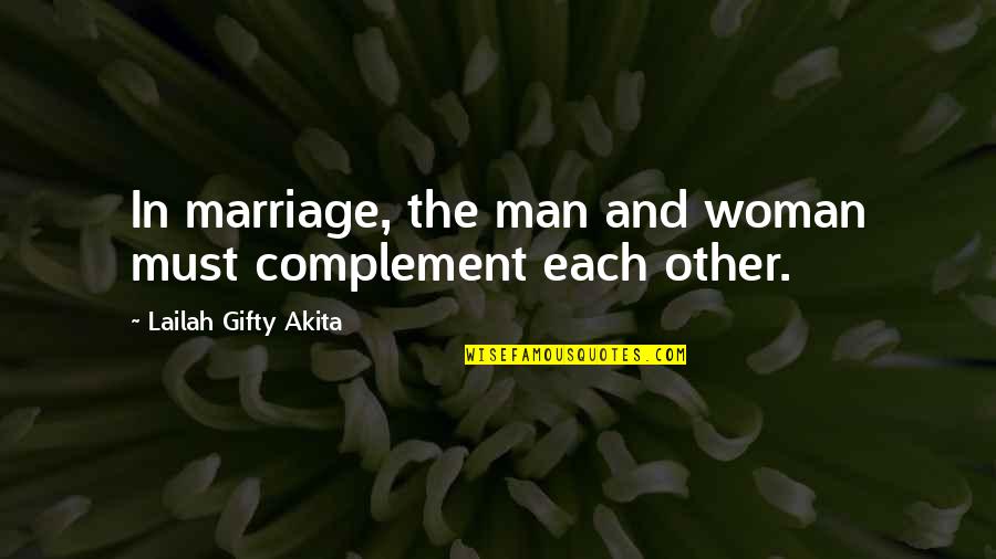 Christian Woman Quotes By Lailah Gifty Akita: In marriage, the man and woman must complement