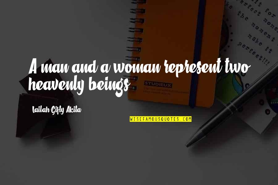 Christian Woman Quotes By Lailah Gifty Akita: A man and a woman represent two heavenly