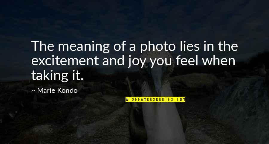 Christianity And Buddhism Quotes By Marie Kondo: The meaning of a photo lies in the