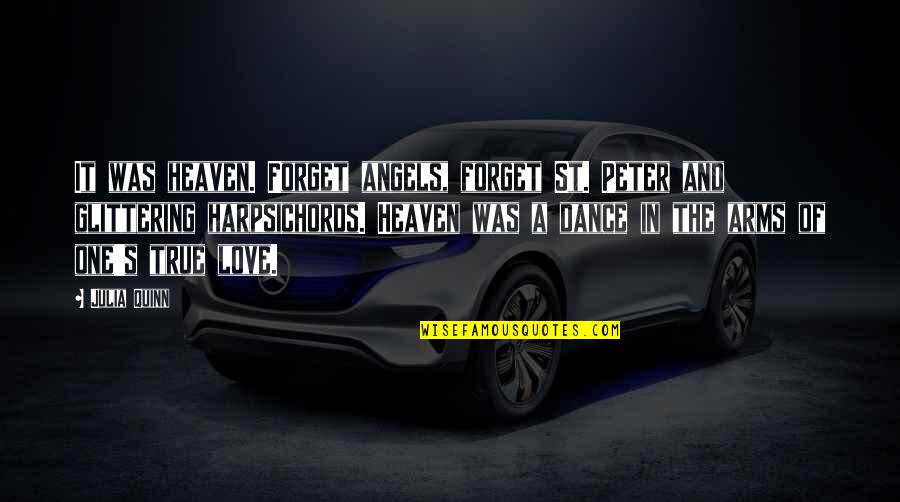 Christians Who Lack Empathy Quotes By Julia Quinn: It was heaven. Forget angels, forget St. Peter