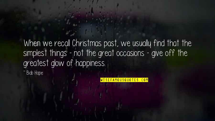 Christmas And Hope Quotes By Bob Hope: When we recall Christmas past, we usually find