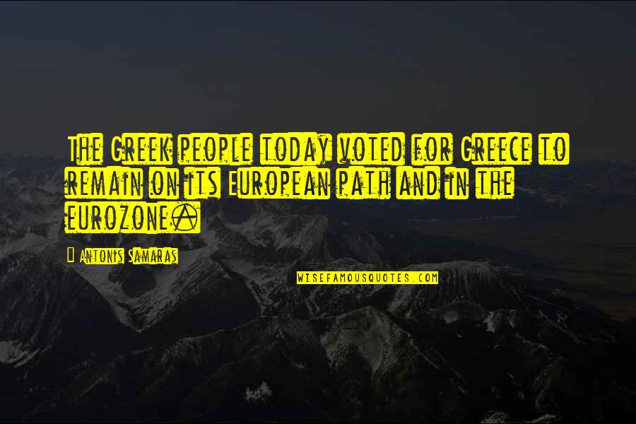 Christmas Belen Quotes By Antonis Samaras: The Greek people today voted for Greece to