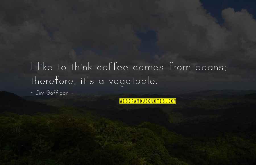 Christmsas Quotes By Jim Gaffigan: I like to think coffee comes from beans;