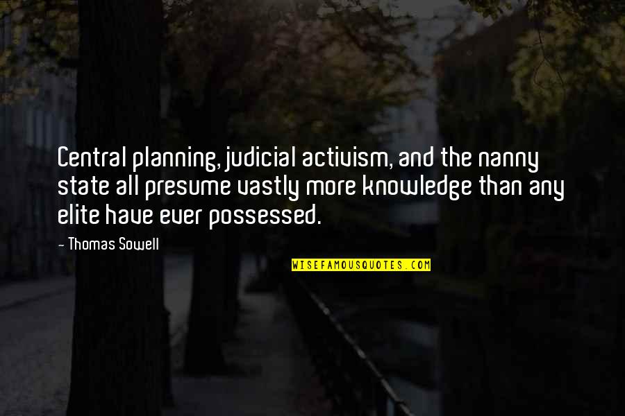 Chrollo Quotes By Thomas Sowell: Central planning, judicial activism, and the nanny state