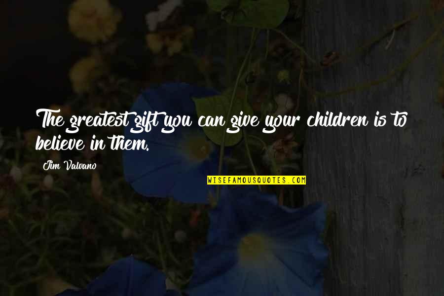 Chronixx Songs Quotes By Jim Valvano: The greatest gift you can give your children