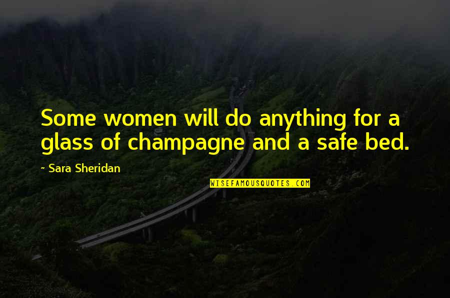 Chrostowski Erie Quotes By Sara Sheridan: Some women will do anything for a glass