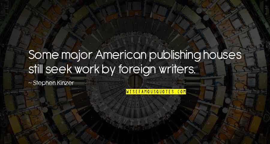 Chuckrans Bridgewater Quotes By Stephen Kinzer: Some major American publishing houses still seek work