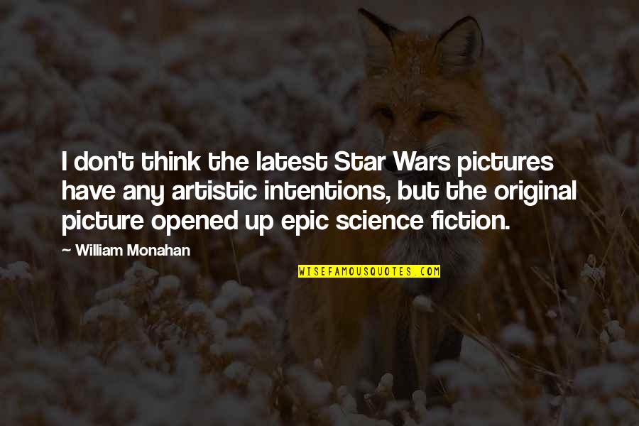 Chukotka People Quotes By William Monahan: I don't think the latest Star Wars pictures