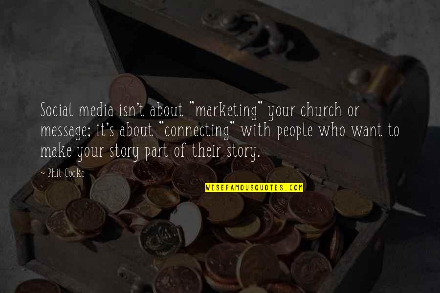 Church Friendship Quotes By Phil Cooke: Social media isn't about "marketing" your church or