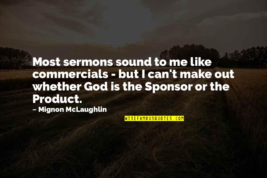 Chytre Elektro Quotes By Mignon McLaughlin: Most sermons sound to me like commercials -