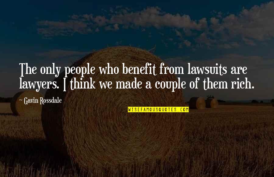 Ciambella Cake Quotes By Gavin Rossdale: The only people who benefit from lawsuits are