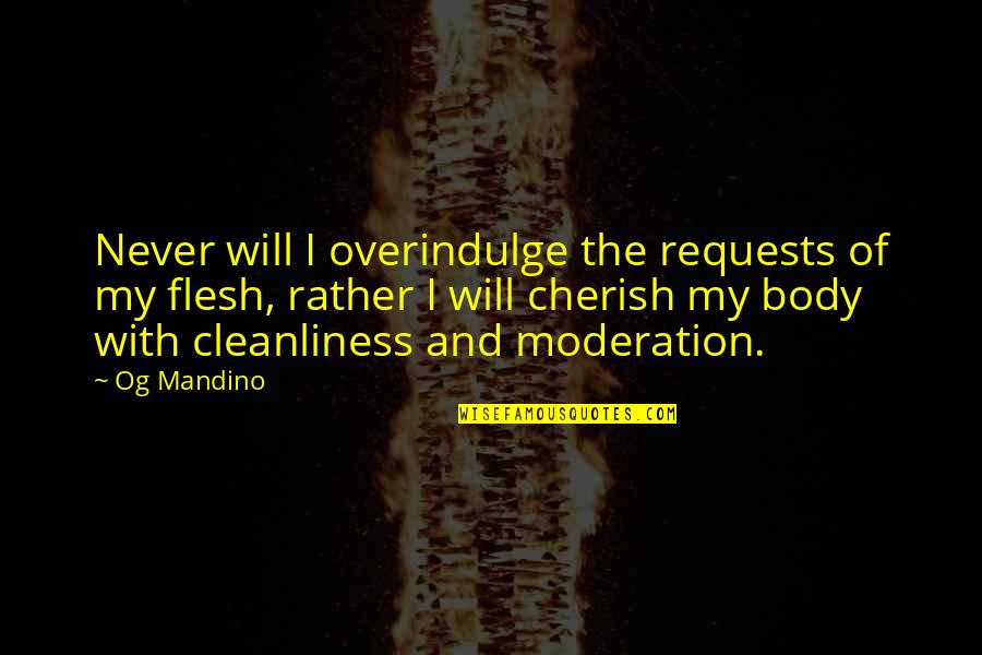 Cible A Imprimer Quotes By Og Mandino: Never will I overindulge the requests of my