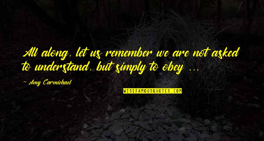 Cibotti Recreation Quotes By Amy Carmichael: All along, let us remember we are not