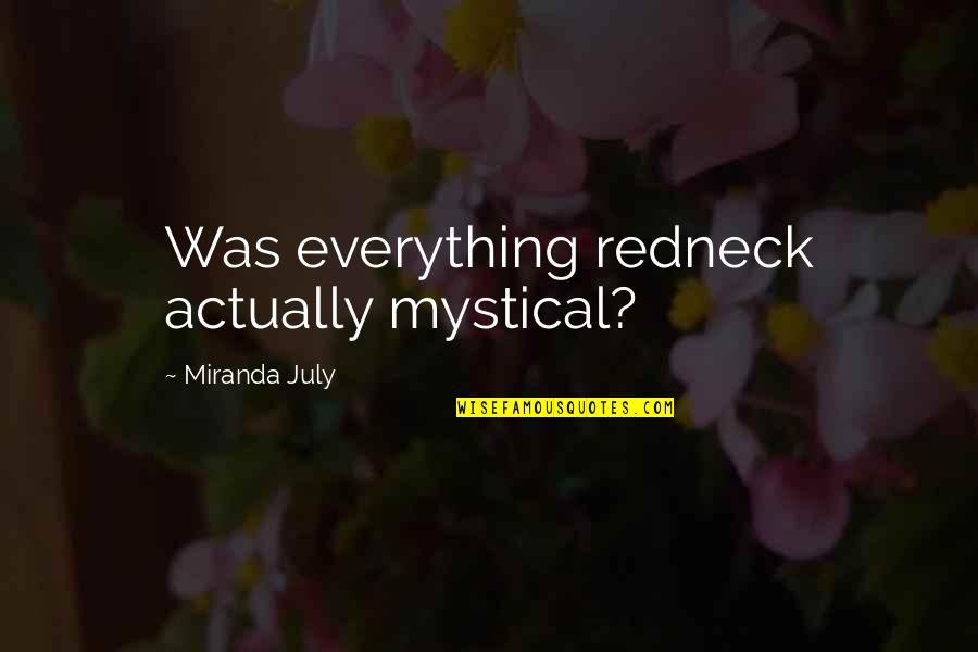 Ciccolella Paving Quotes By Miranda July: Was everything redneck actually mystical?