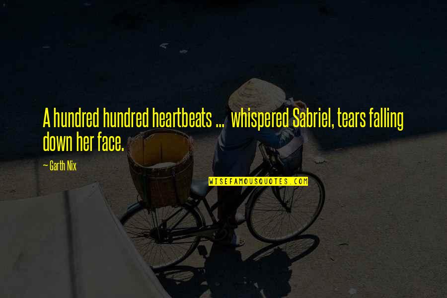 Cieszan W Quotes By Garth Nix: A hundred hundred heartbeats ... whispered Sabriel, tears