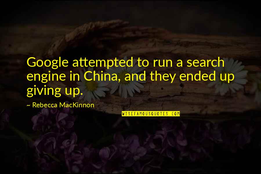 Cignetti Frank Quotes By Rebecca MacKinnon: Google attempted to run a search engine in