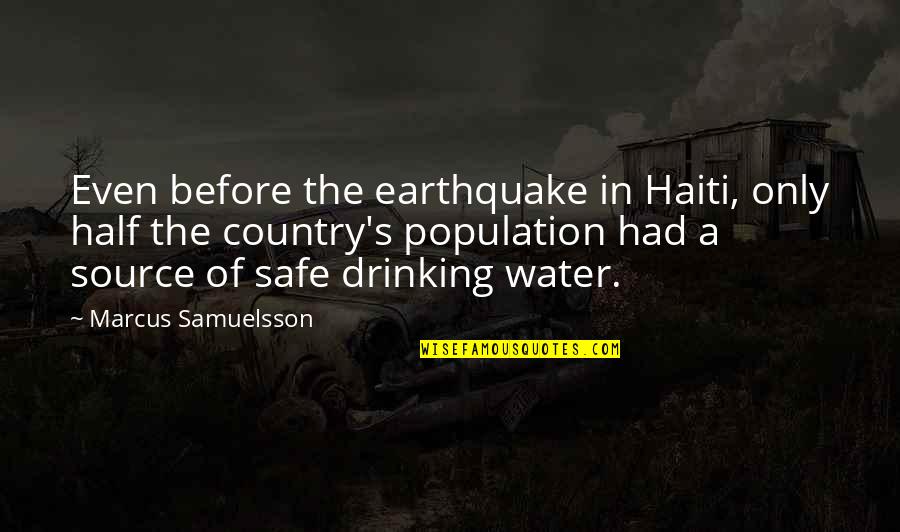 Cinecitta Quotes By Marcus Samuelsson: Even before the earthquake in Haiti, only half