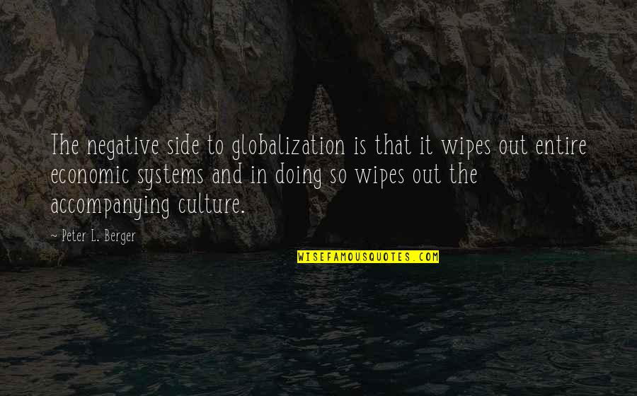 Cinnabon Recipe Quotes By Peter L. Berger: The negative side to globalization is that it