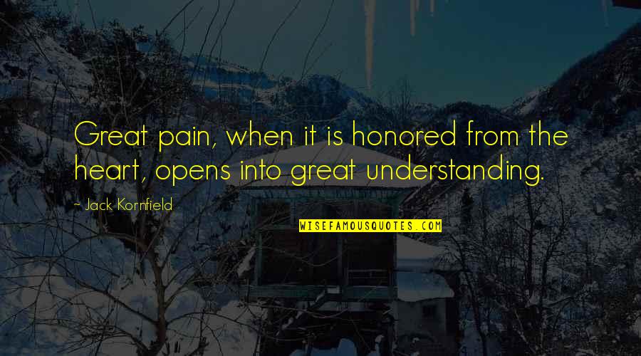 Cipponeri Farms Quotes By Jack Kornfield: Great pain, when it is honored from the