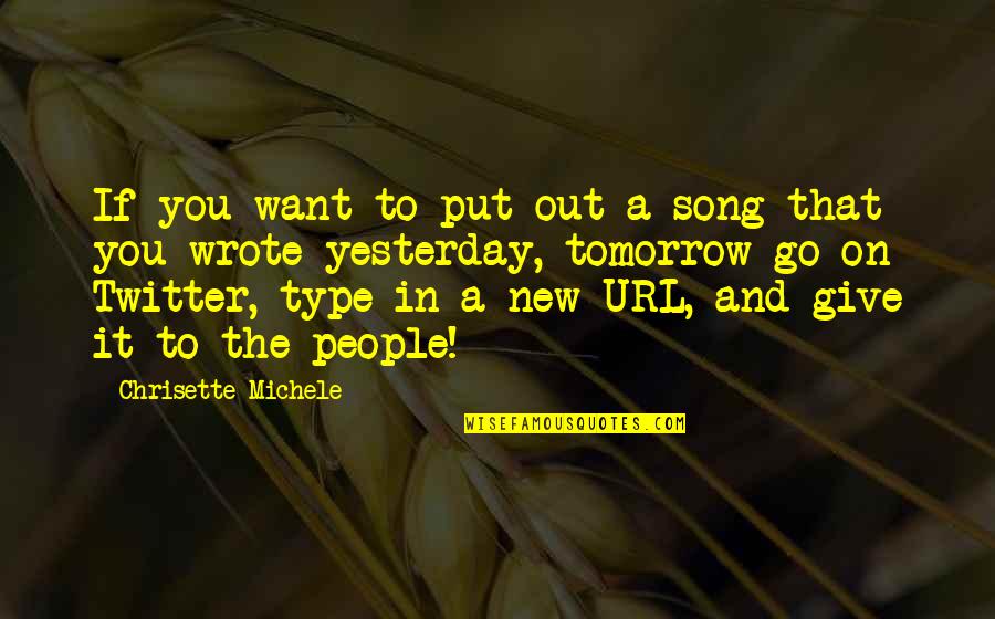 Circles Within Circles Quote Quotes By Chrisette Michele: If you want to put out a song