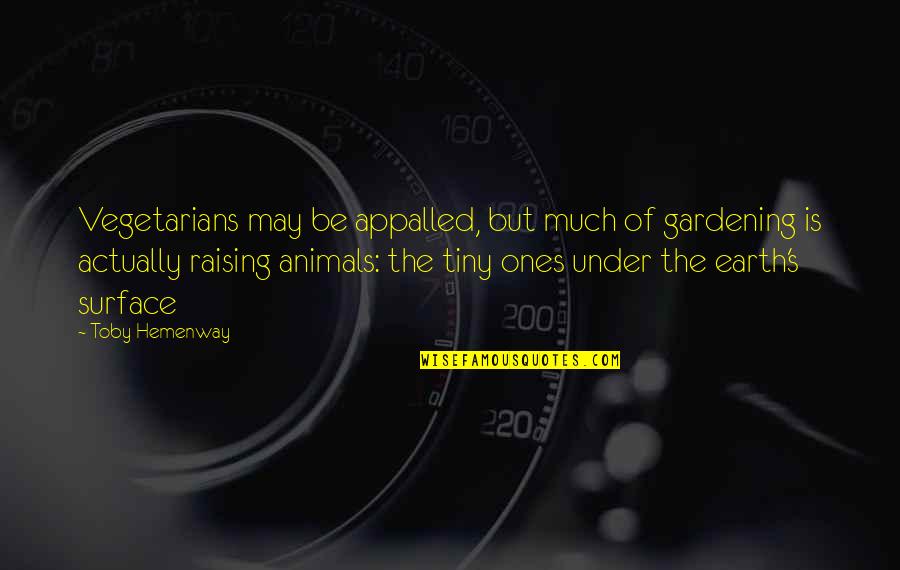 Circulon Cookware Quotes By Toby Hemenway: Vegetarians may be appalled, but much of gardening