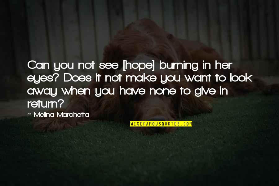 Circus And Babies Pictures 2016 Quotes By Melina Marchetta: Can you not see [hope] burning in her